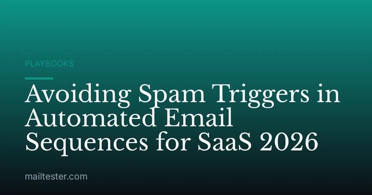 Avoiding Spam Triggers in Automated Email Sequences for SaaS 2026