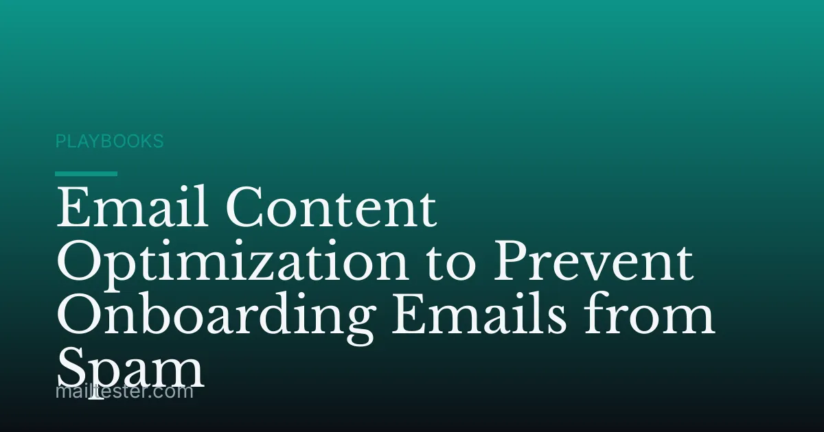 Email Content Optimization to Prevent Onboarding Emails from Spam