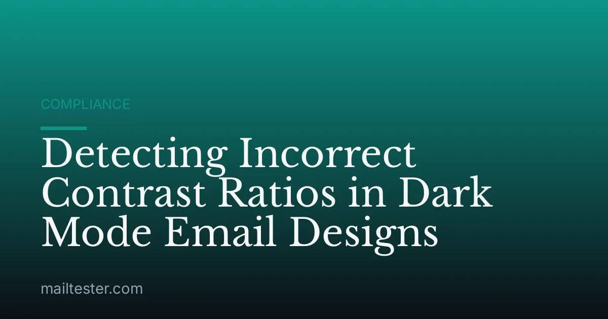 Detecting Incorrect Contrast Ratios in Dark Mode Email Designs