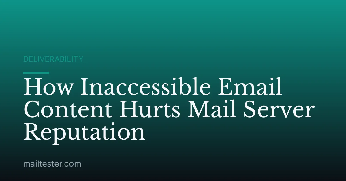 How Inaccessible Email Content Hurts Mail Server Reputation