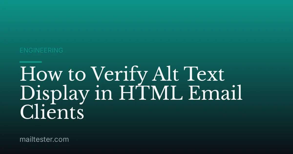 How to Verify Alt Text Display in HTML Email Clients