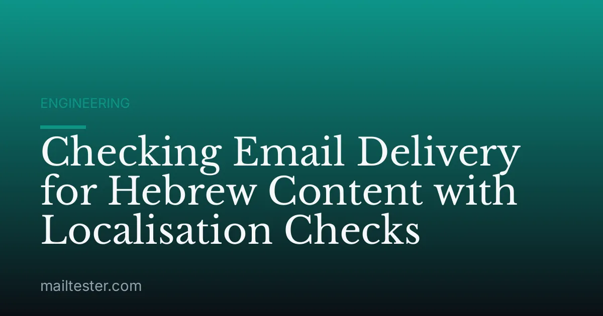Checking Email Delivery for Hebrew Content with Localisation Checks