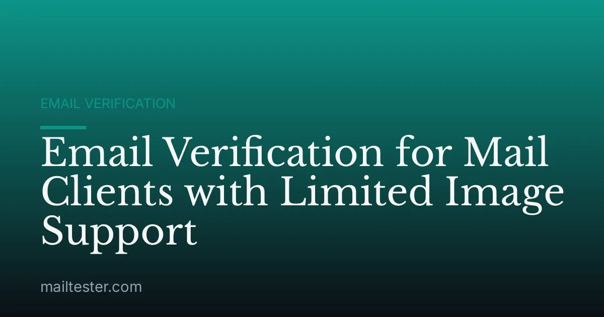 Email Verification for Mail Clients with Limited Image Support