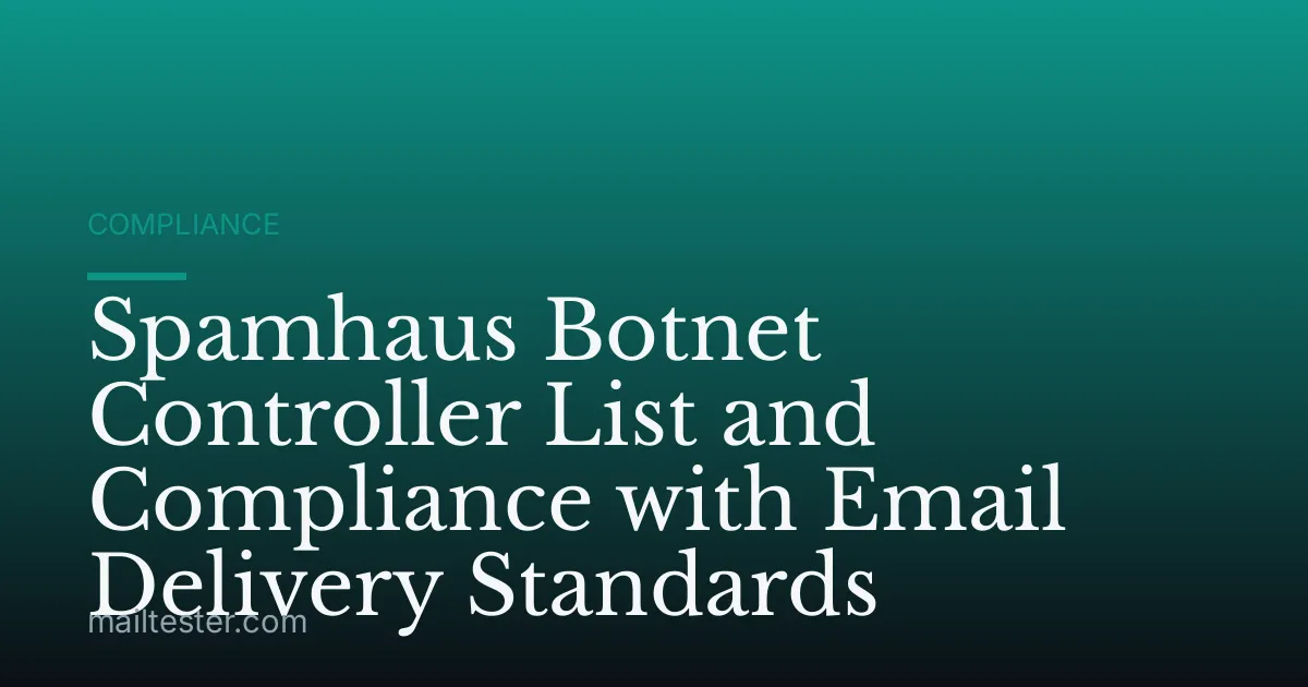 Spamhaus Botnet Controller List and Compliance with Email Delivery Standards