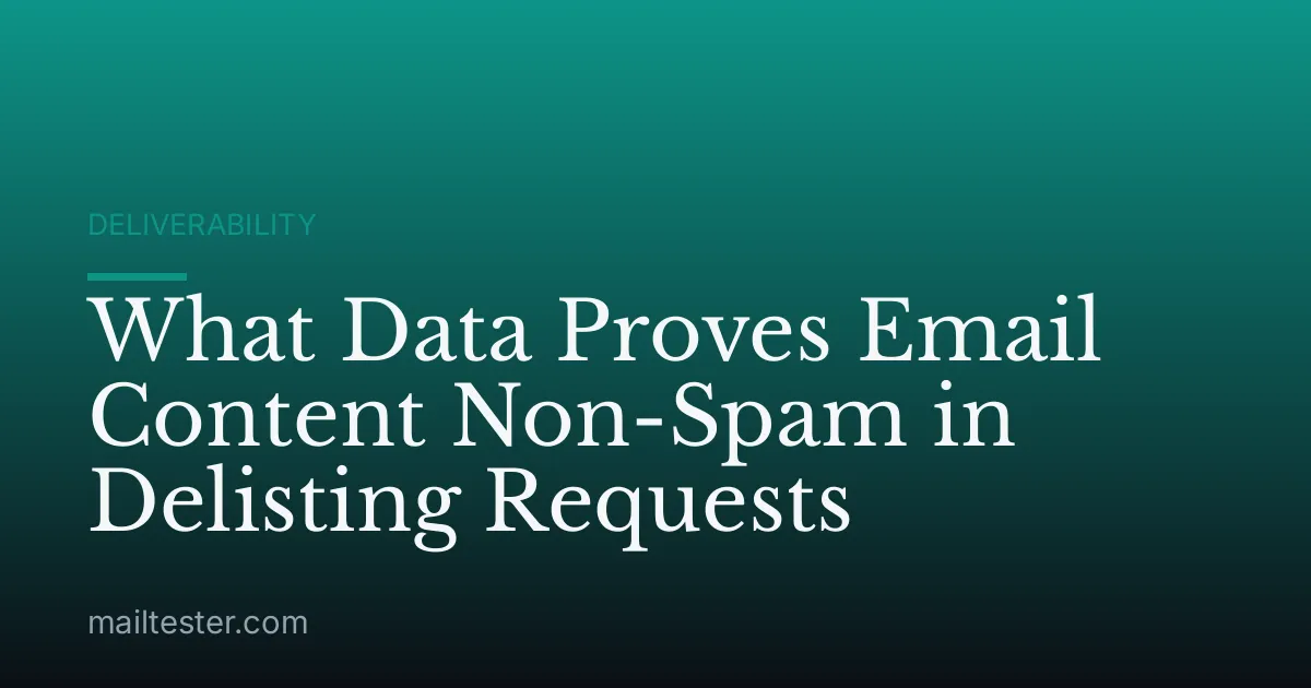 What Data Proves Email Content Non-Spam in Delisting Requests