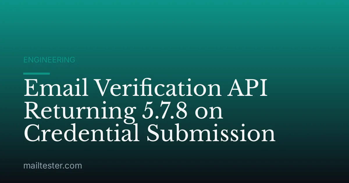 Email Verification API Returning 5.7.8 on Credential Submission
