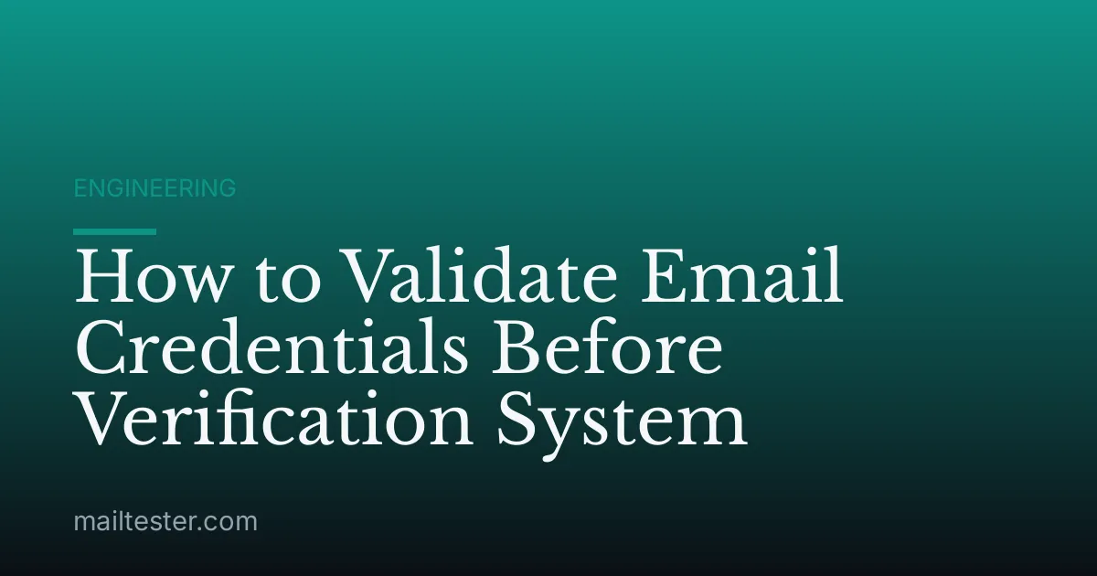 How to Validate Email Credentials Before Verification System