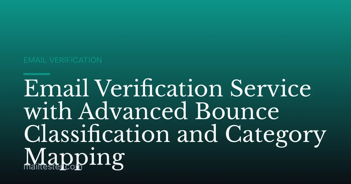 Email Verification Service with Advanced Bounce Classification and Category Mapping