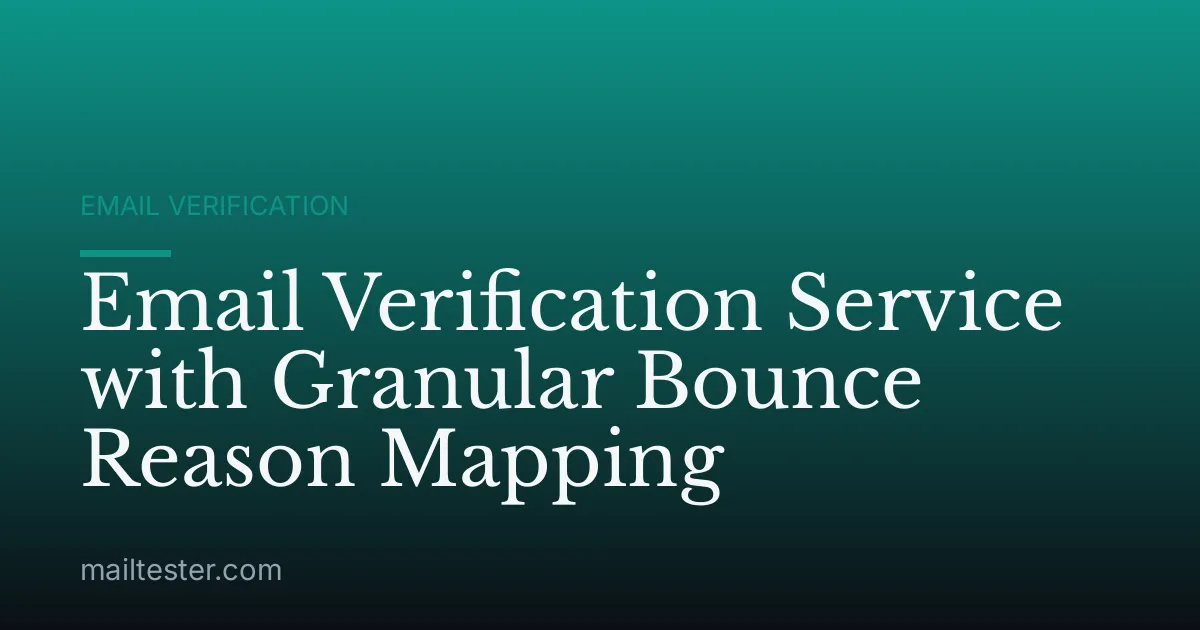 Email Verification Service with Granular Bounce Reason Mapping