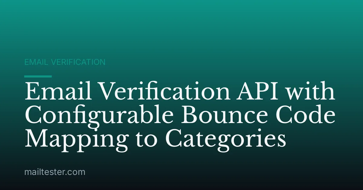 Email Verification API with Configurable Bounce Code Mapping to Categories