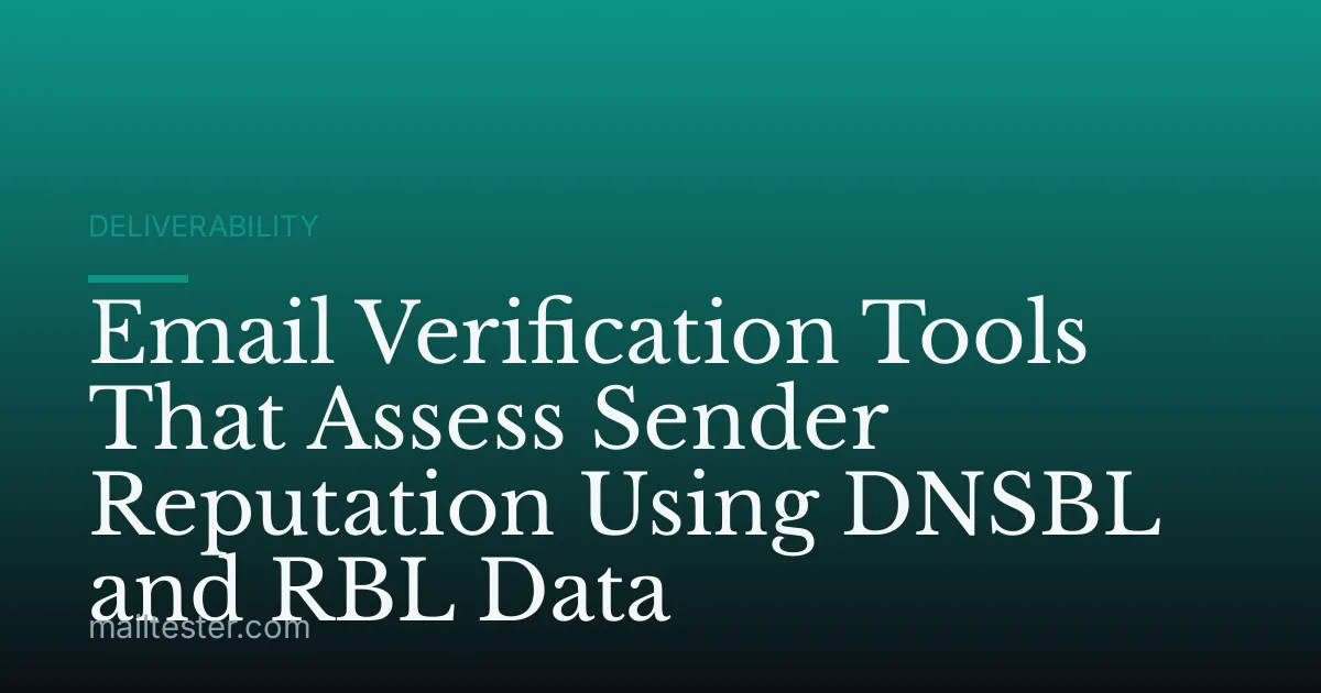 Email Verification Tools That Assess Sender Reputation Using DNSBL and RBL Data