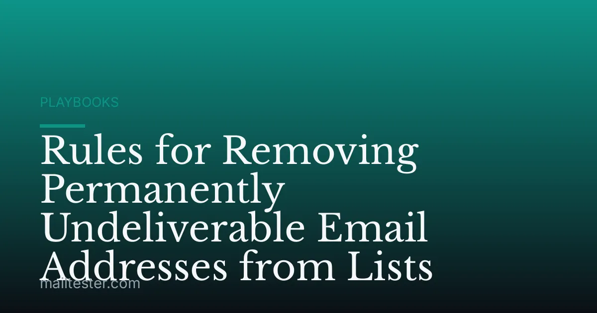 Rules for Removing Permanently Undeliverable Email Addresses from Lists