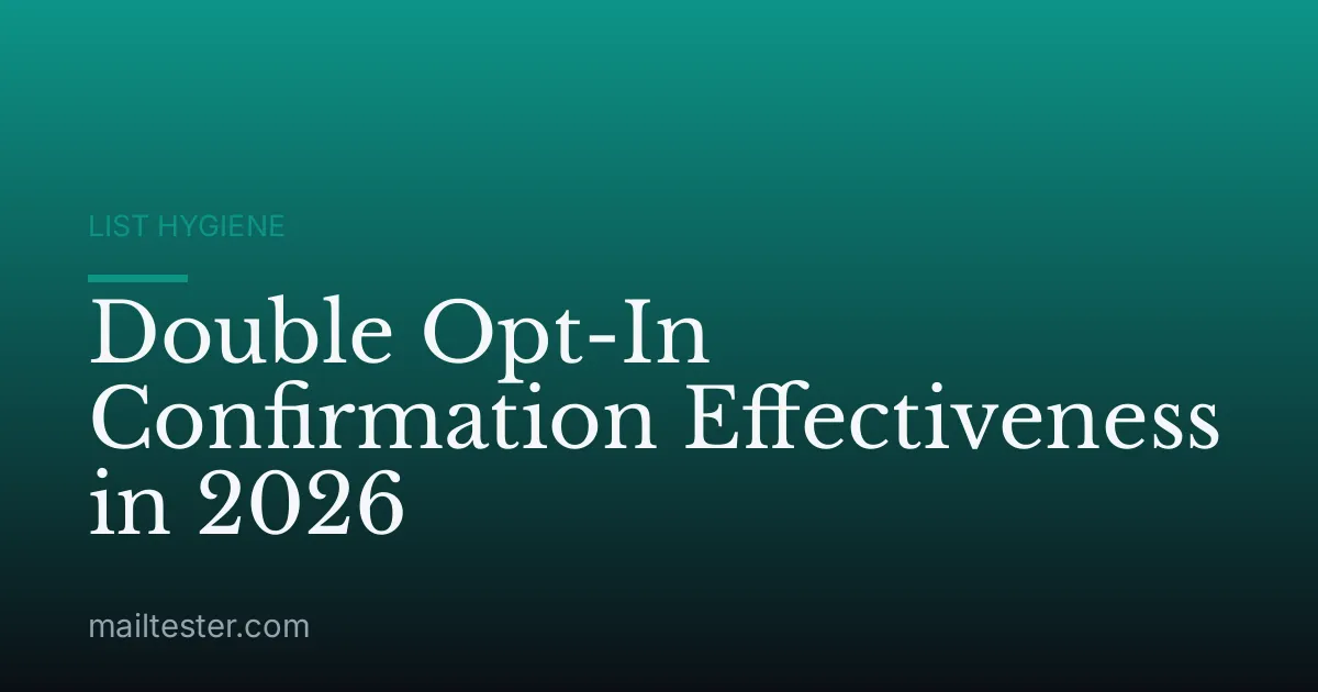 Double Opt-In Confirmation Effectiveness in 2026