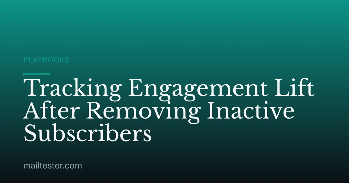 Tracking Engagement Lift After Removing Inactive Subscribers