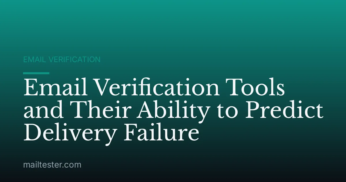 Email Verification Tools and Their Ability to Predict Delivery Failure