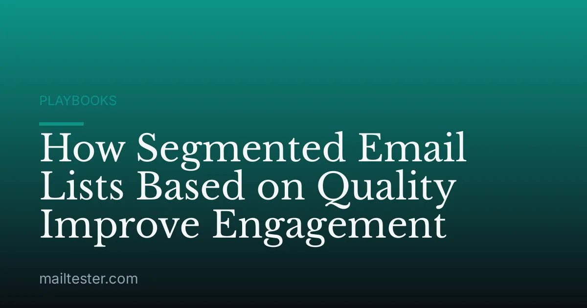 How Segmented Email Lists Based on Quality Improve Engagement