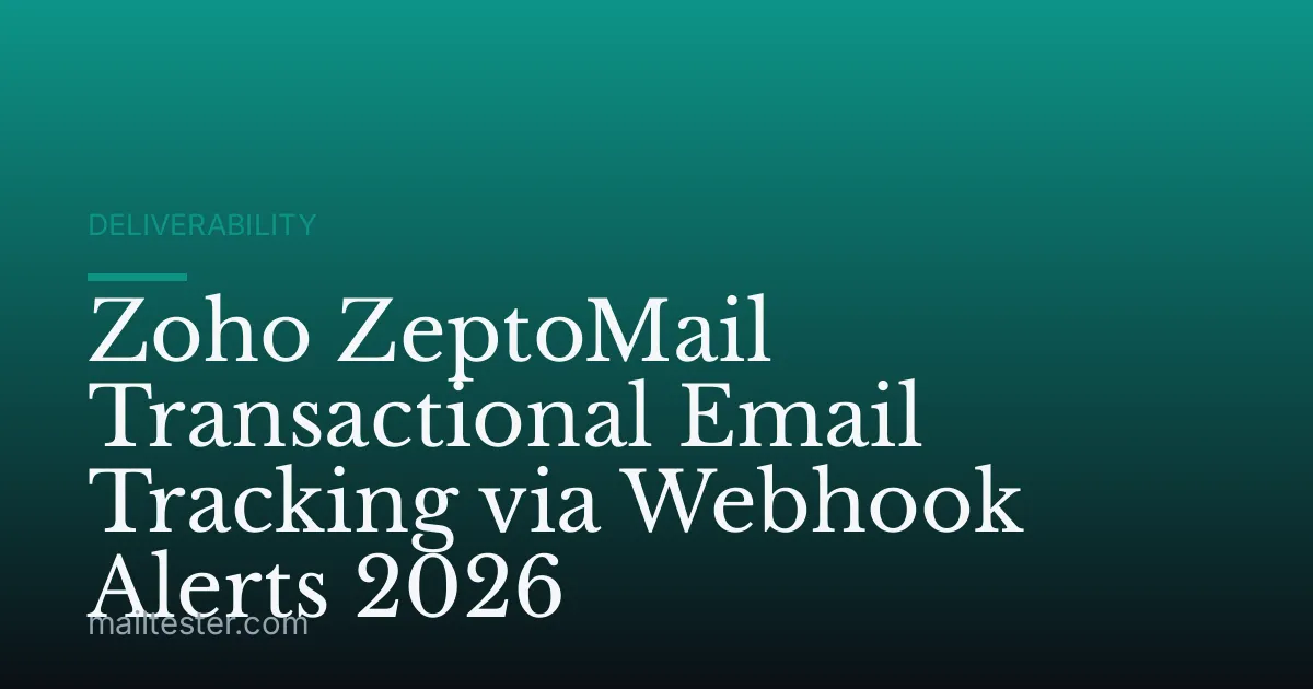 Zoho ZeptoMail Transactional Email Tracking via Webhook Alerts 2026