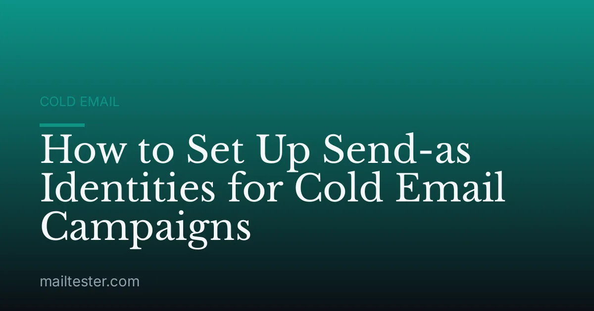 How to Set Up Send-as Identities for Cold Email Campaigns