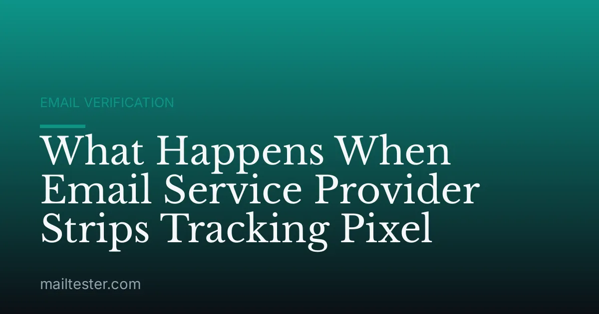 What Happens When Email Service Provider Strips Tracking Pixel