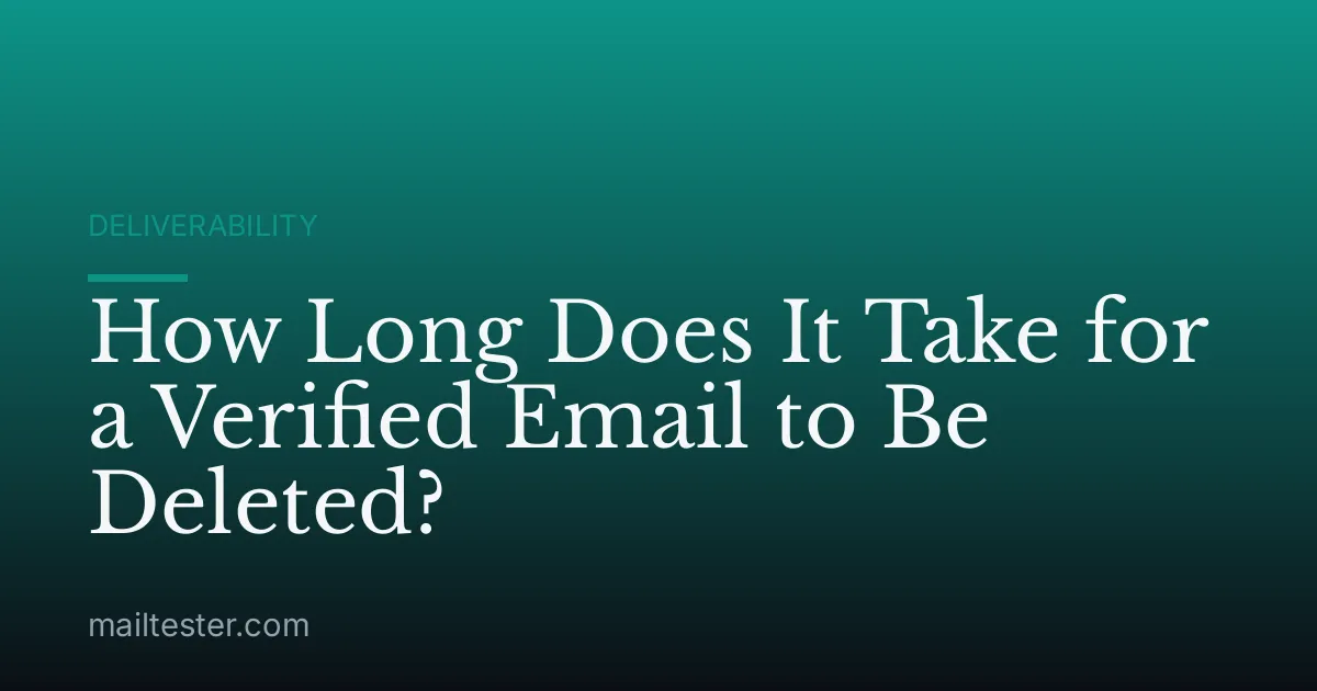 How Long Does It Take for a Verified Email to Be Deleted?