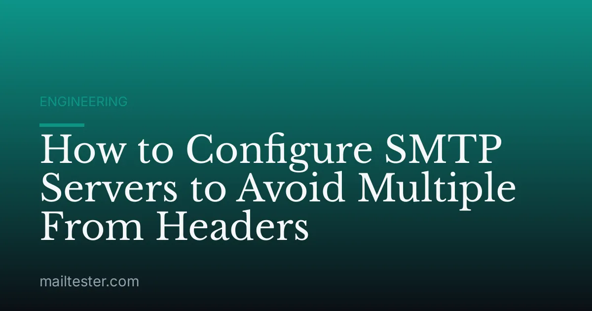 How to Configure SMTP Servers to Avoid Multiple From Headers