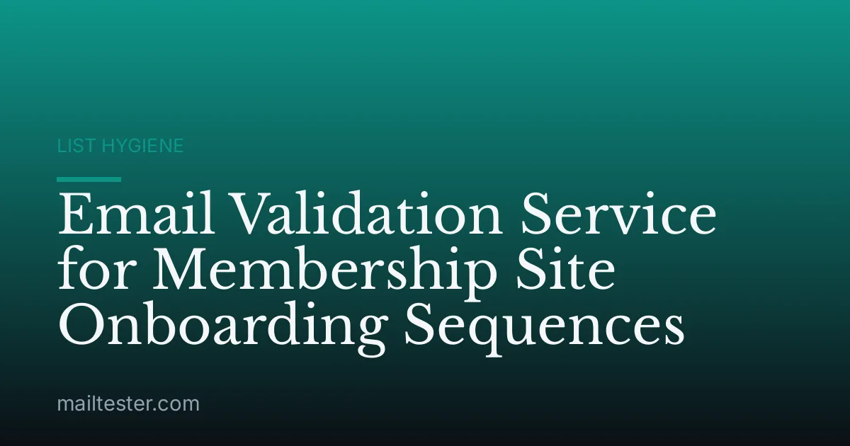 Email Validation Service for Membership Site Onboarding Sequences