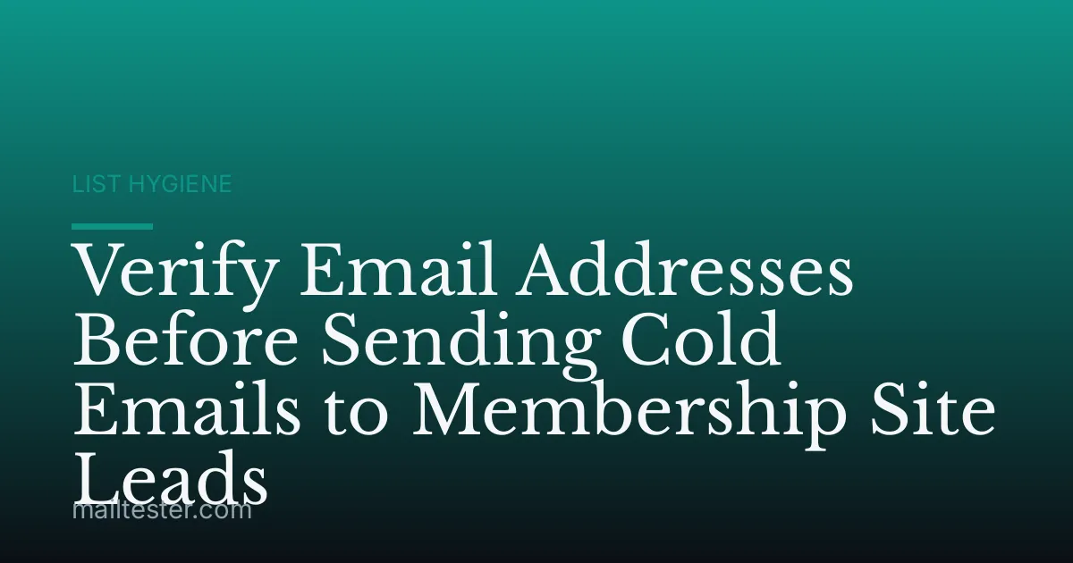 Verify Email Addresses Before Sending Cold Emails to Membership Site Leads