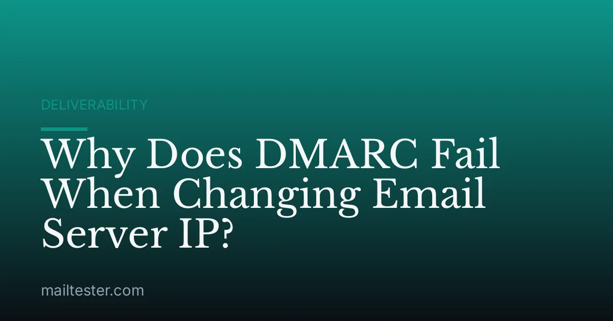 Why Does DMARC Fail When Changing Email Server IP?