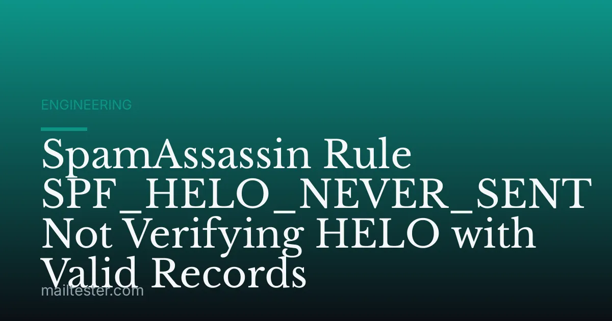 SpamAssassin Rule SPF_HELO_NEVER_SENT Not Verifying HELO with Valid Records