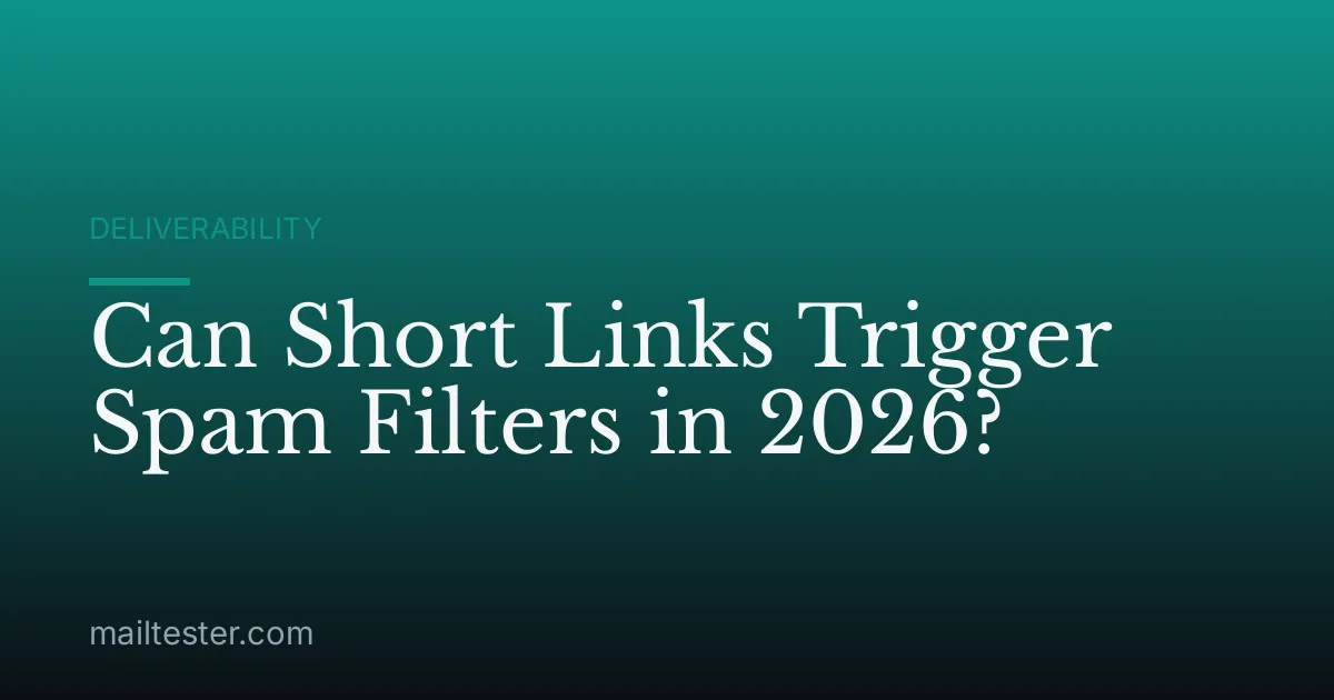 Can Short Links Trigger Spam Filters in 2026?
