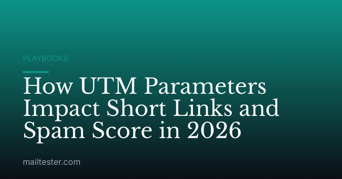 How UTM Parameters Impact Short Links and Spam Score in 2026