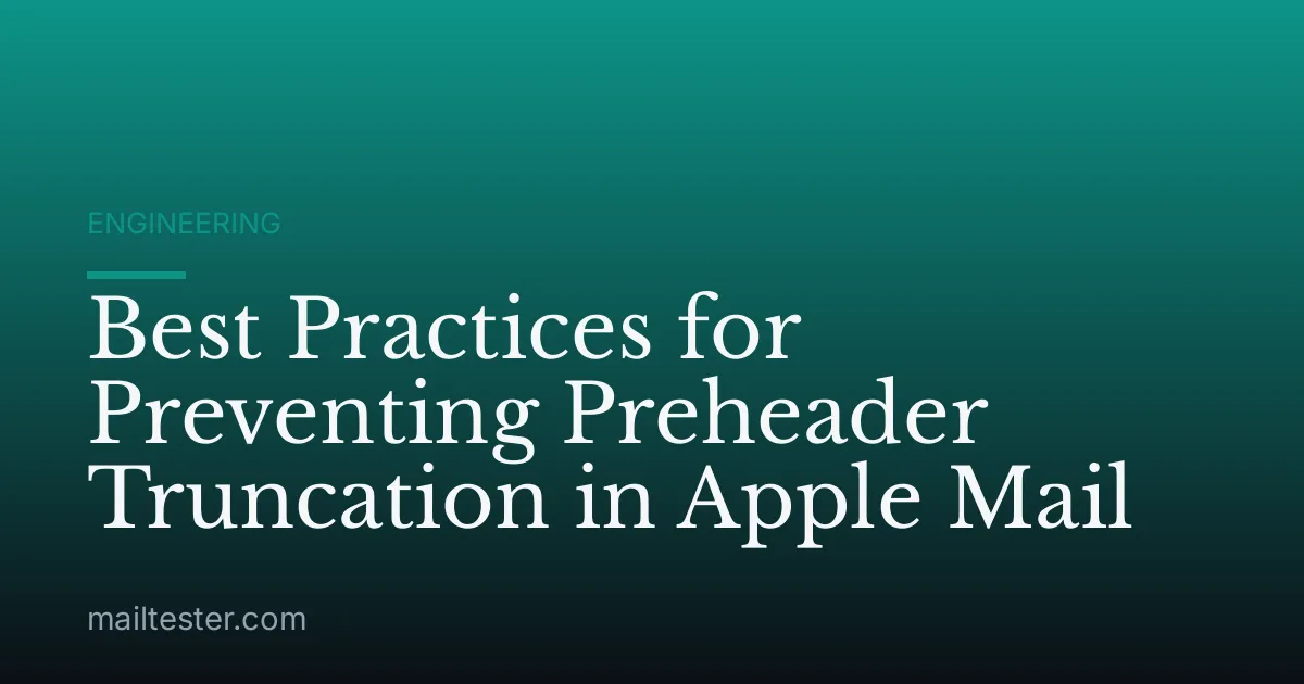 Best Practices for Preventing Preheader Truncation in Apple Mail
