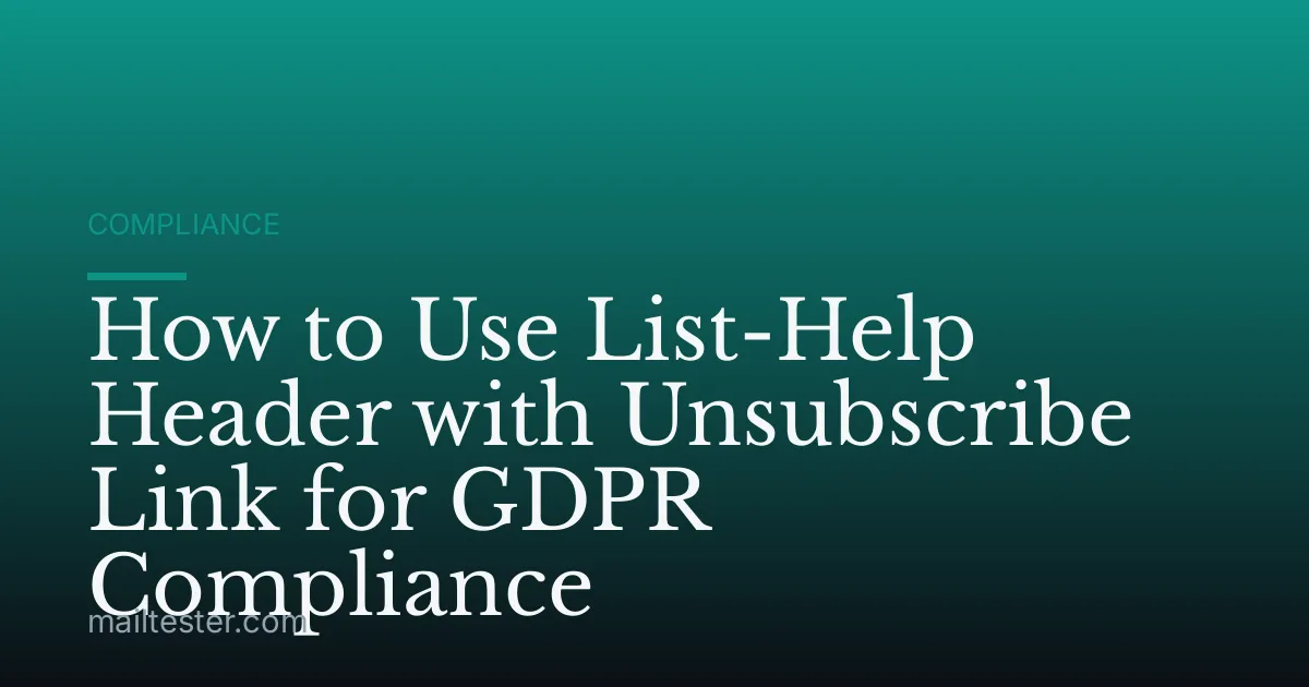How to Use List-Help Header with Unsubscribe Link for GDPR Compliance