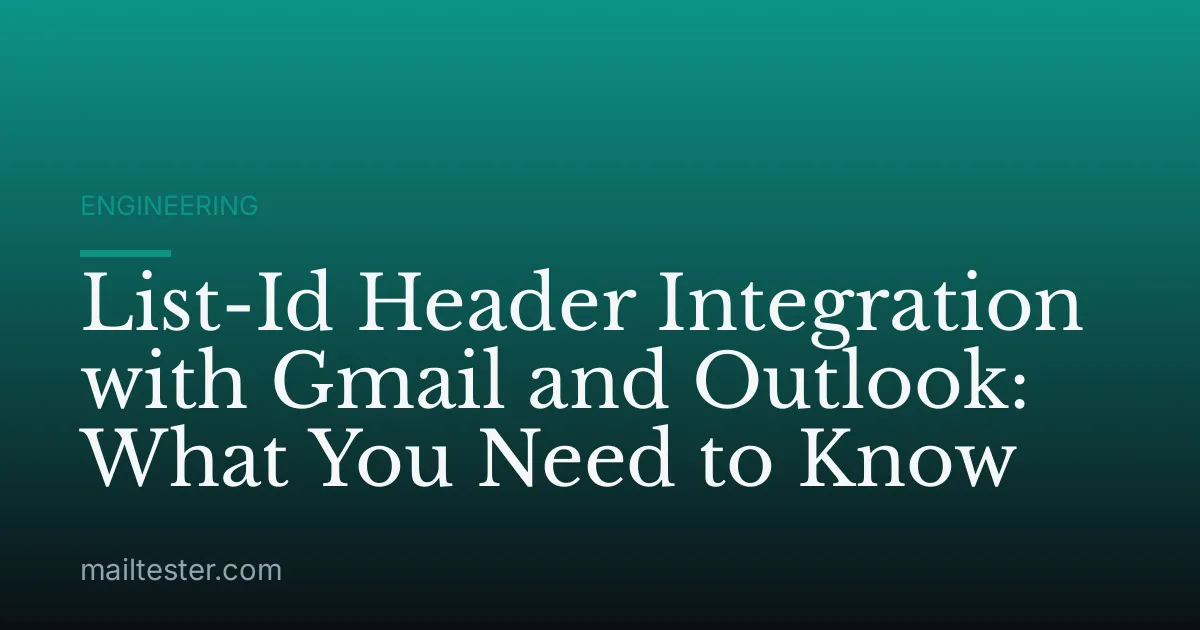 List-Id Header Integration with Gmail and Outlook: What You Need to Know