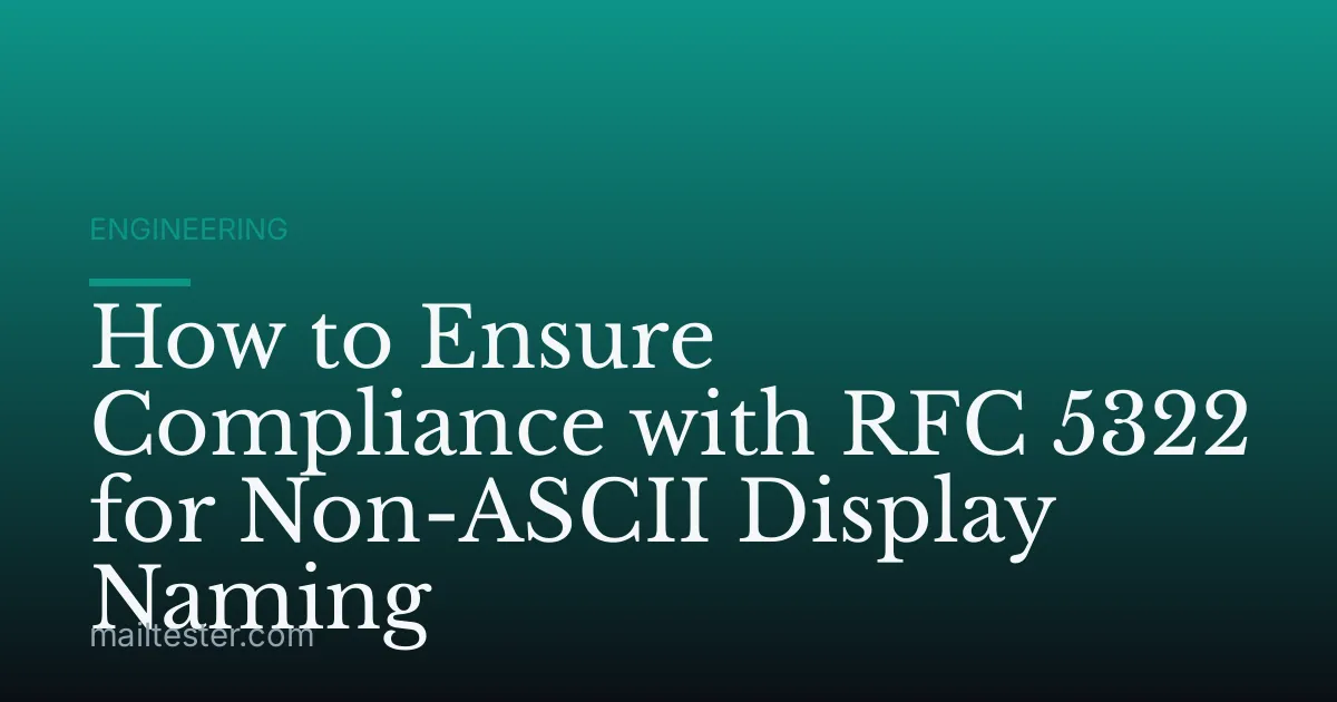 How to Ensure Compliance with RFC 5322 for Non-ASCII Display Naming