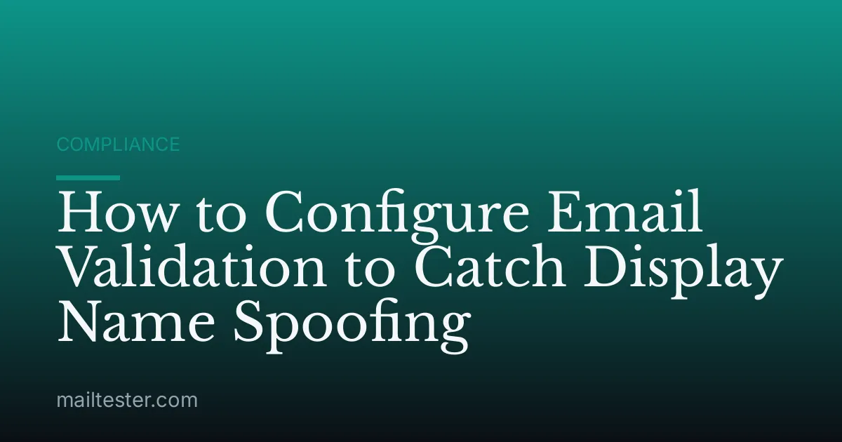 How to Configure Email Validation to Catch Display Name Spoofing
