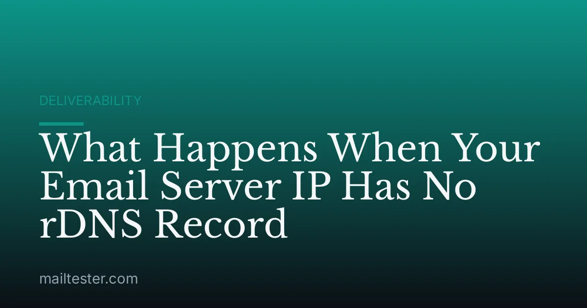 What Happens When Your Email Server IP Has No rDNS Record