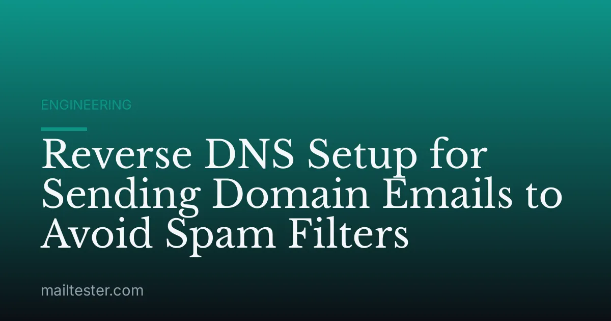 Reverse DNS Setup for Sending Domain Emails to Avoid Spam Filters