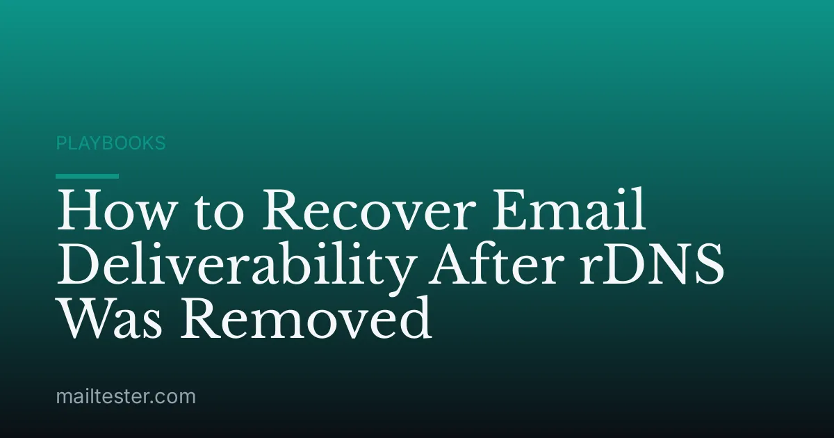 How to Recover Email Deliverability After rDNS Was Removed