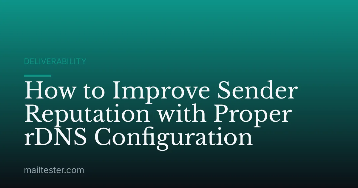 How to Improve Sender Reputation with Proper rDNS Configuration