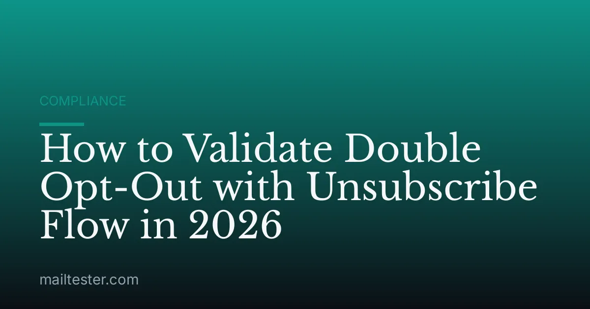 How to Validate Double Opt-Out with Unsubscribe Flow in 2026
