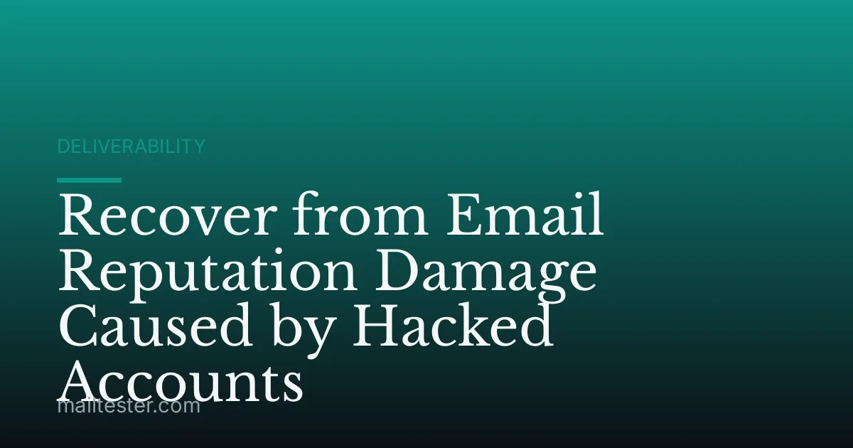 Recover from Email Reputation Damage Caused by Hacked Accounts