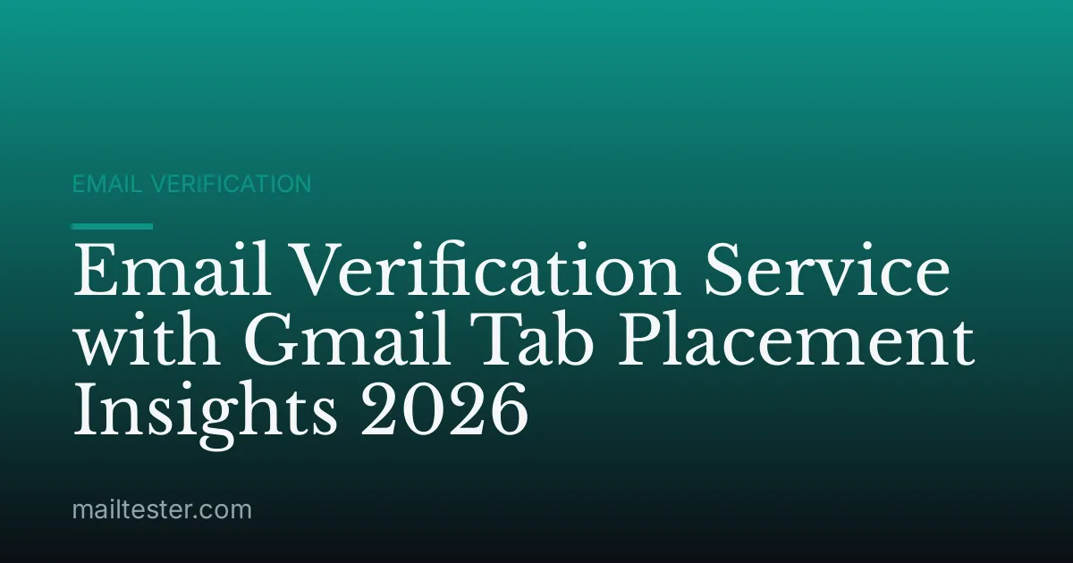 Email Verification Service with Gmail Tab Placement Insights 2026