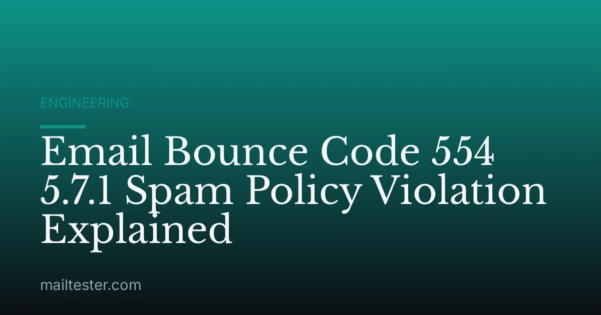 Email Bounce Code 554 5.7.1 Spam Policy Violation Explained