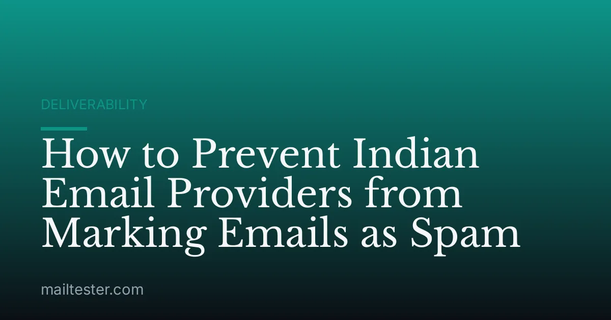 How to Prevent Indian Email Providers from Marking Emails as Spam