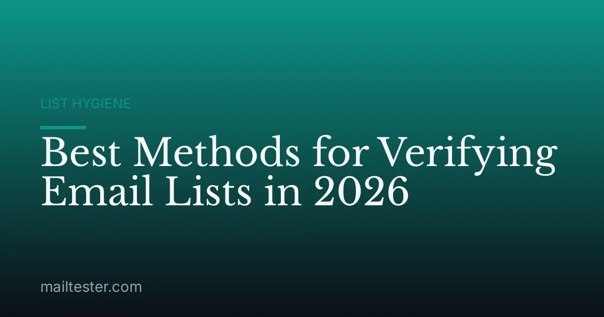 Best Methods for Verifying Email Lists in 2026