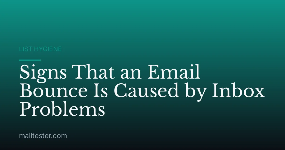 Signs That an Email Bounce Is Caused by Inbox Problems