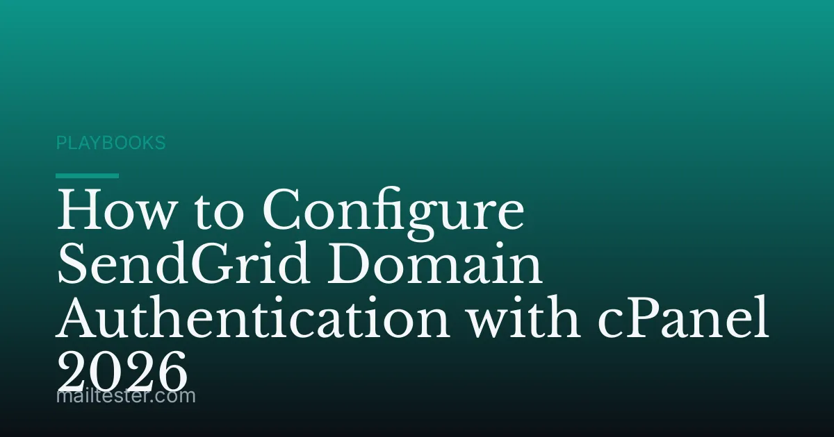 How to Configure SendGrid Domain Authentication with cPanel 2026