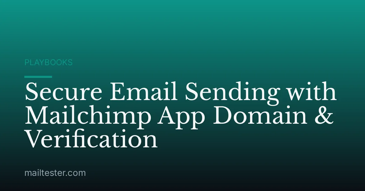 Secure Email Sending with Mailchimp App Domain & Verification