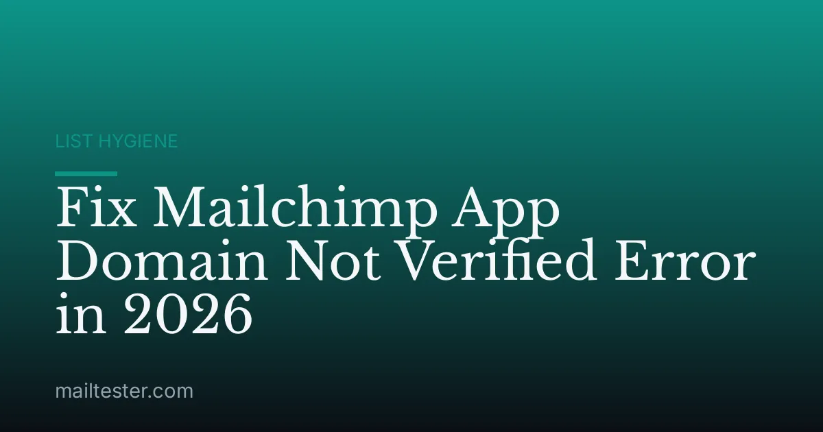 Fix Mailchimp App Domain Not Verified Error in 2026